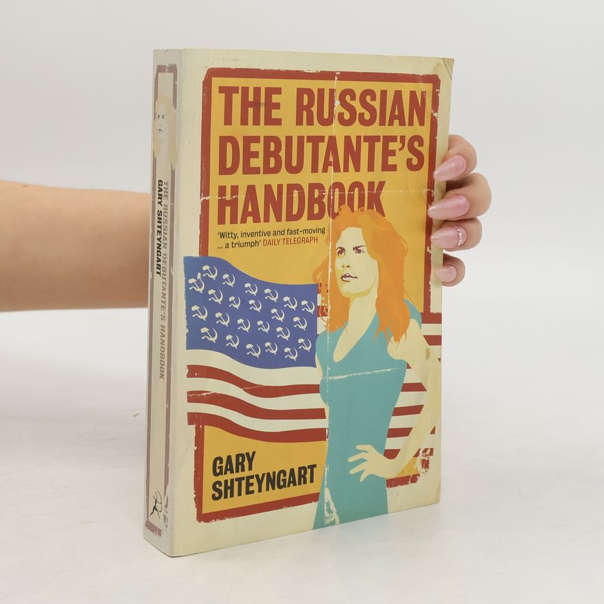 Gary Shteyngart The Russian debutante's handbook