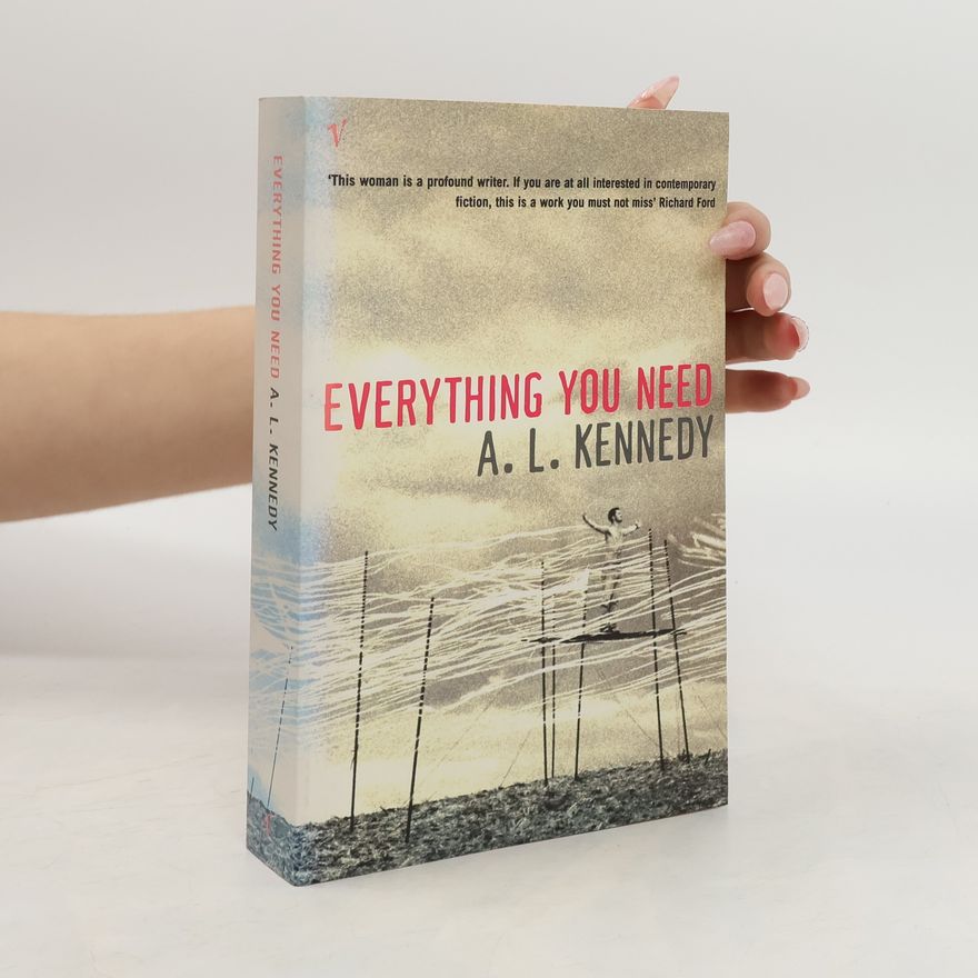 A. L. Kennedy Everything You Need