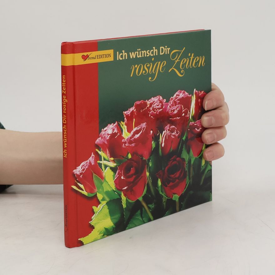Autorenkollektiv Ich wünsch Dir rosige Zeiten