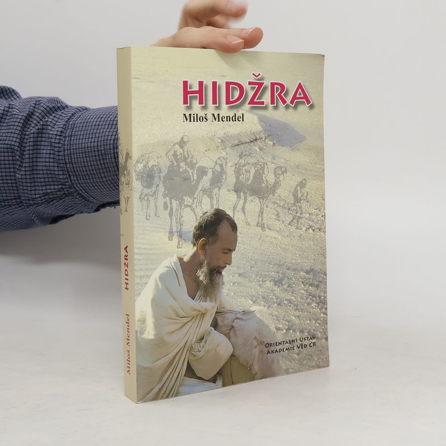 Miloš Mendel Hidžra: Náboženská emigrace v dějinách islámských zemí