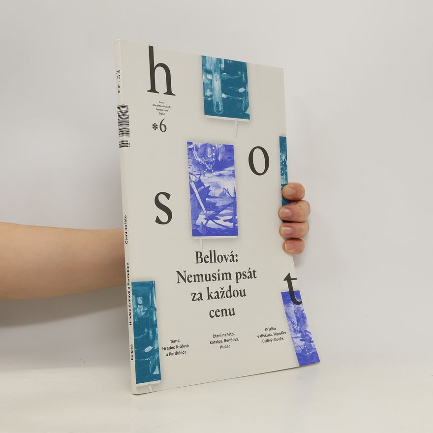 Various authors Host 6/2017. Bellová: Nemusím psát za každou cenu
