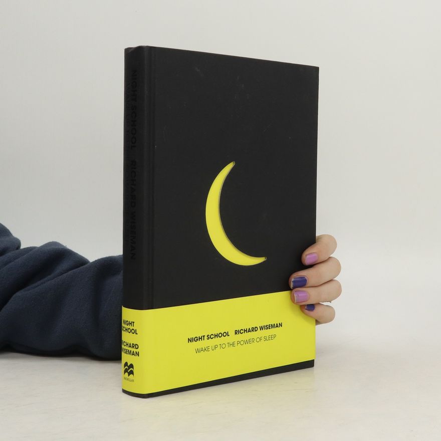 Richard Wiseman Night School: Wake up to the power of sleep