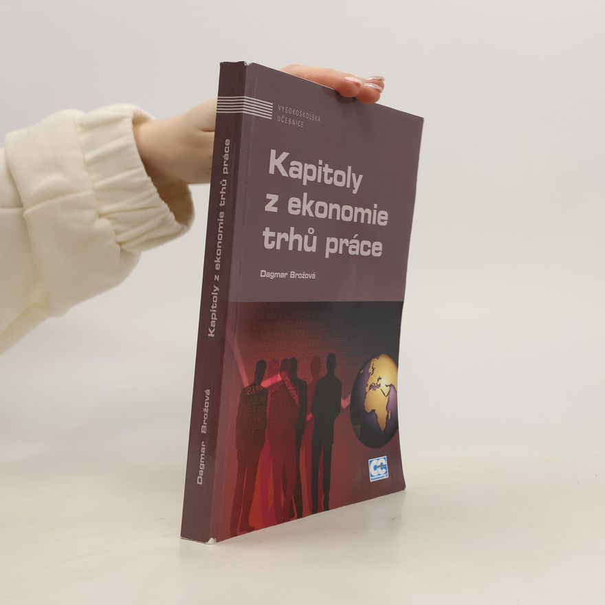 Dagmar Brožová Kapitoly z ekonomie trhů práce
