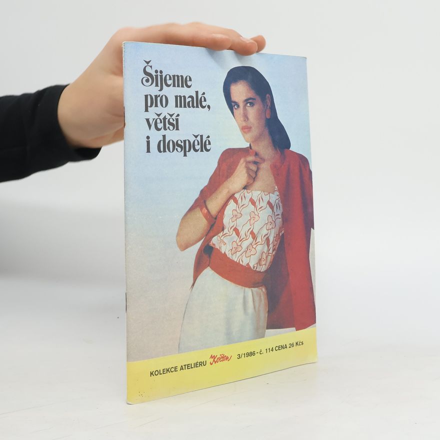 Kolektiv autorů Kolekce ateliéru Květen 3/1986. Šijeme pro malé, větší i dospělé
