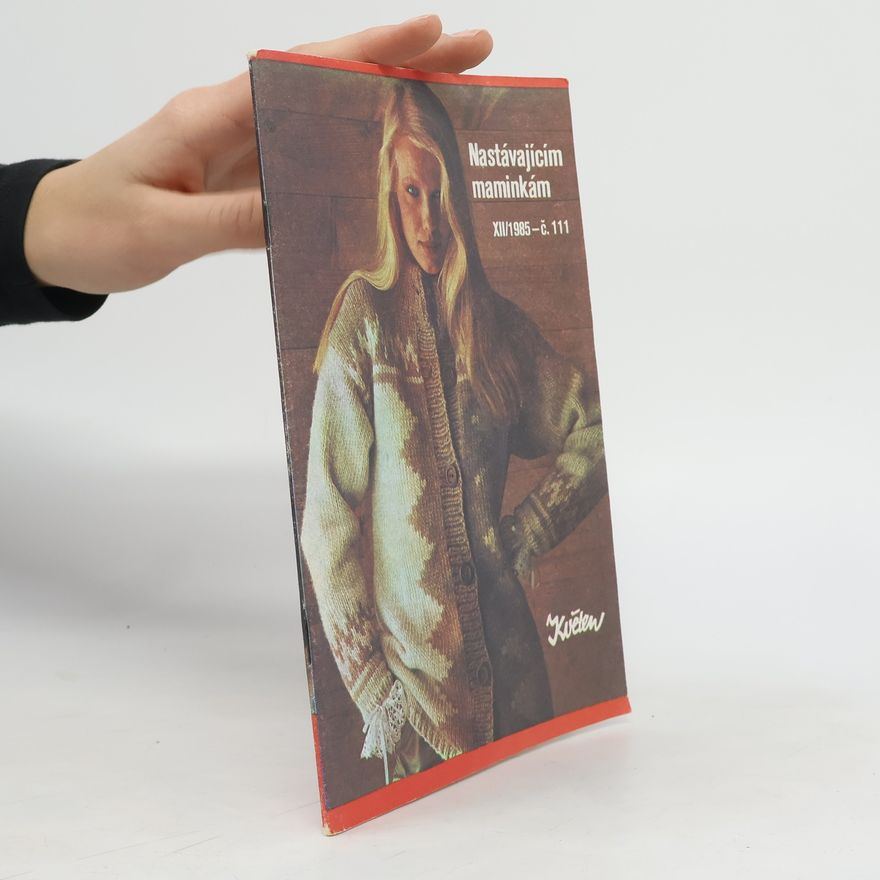 Kolektiv autorů Kolekce ateliéru Květen XII/1985. Nastávajícím maminkám