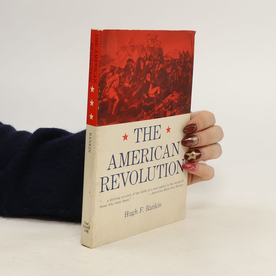 Hugh F. Rankin The American Revolution