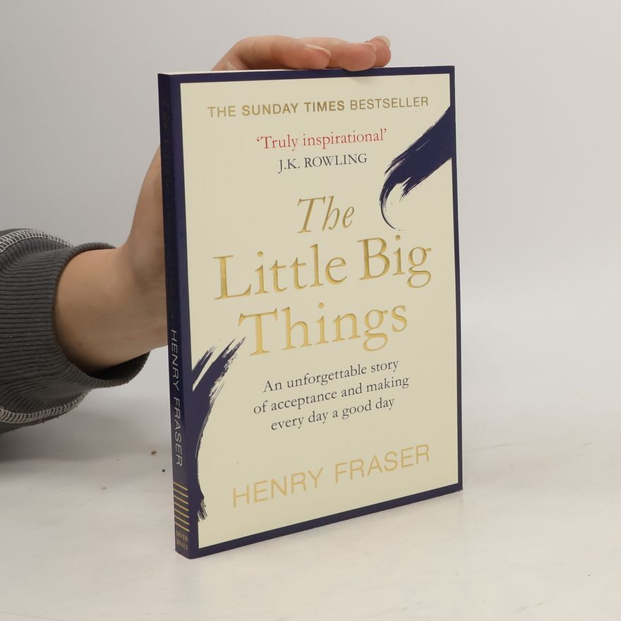 Henry Fraser The Little Big Things