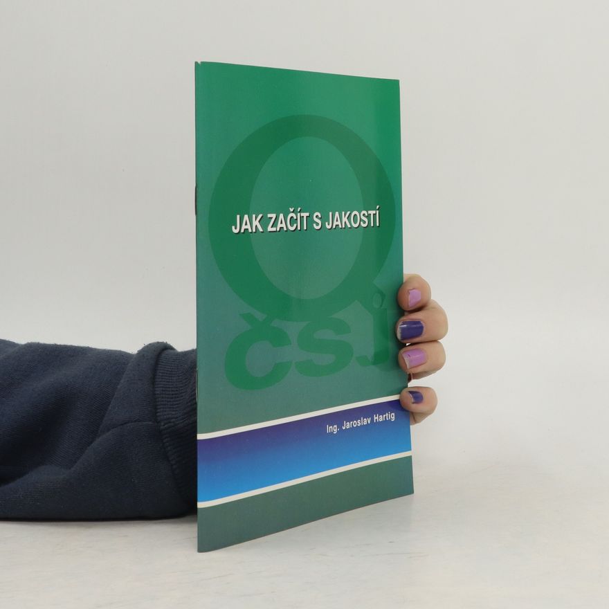 Jaroslav Hartig Jak začít s jakostí