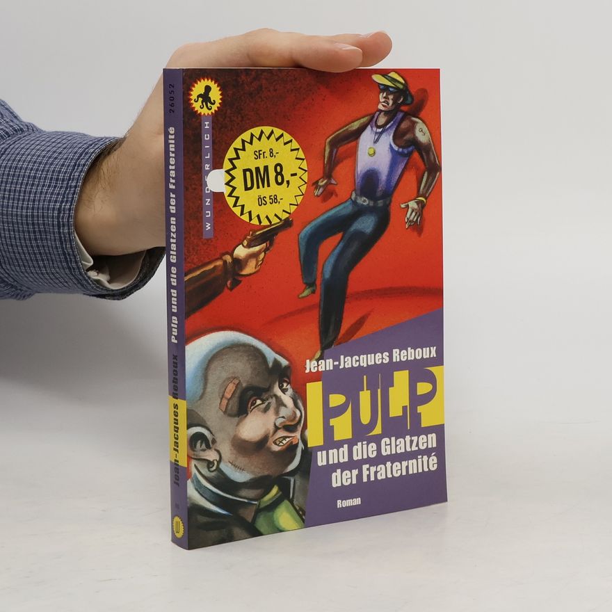 Jean-Jacques Reboux Pulp und die Glatzen der Fraternité