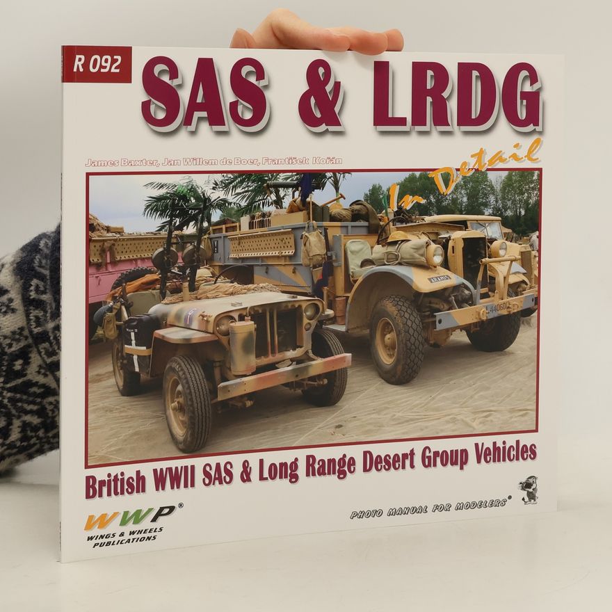 James Baxter SAS & LRDG in detail : British WWII SAS & long range desert group vehicles : photo manual for modelers