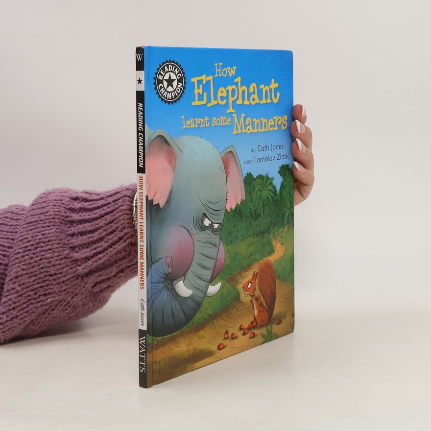 Cath Jones How Elephant Learnt Some Manners