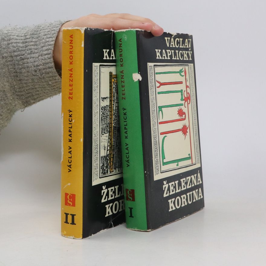 Václav Kaplický Železná koruna I + II.