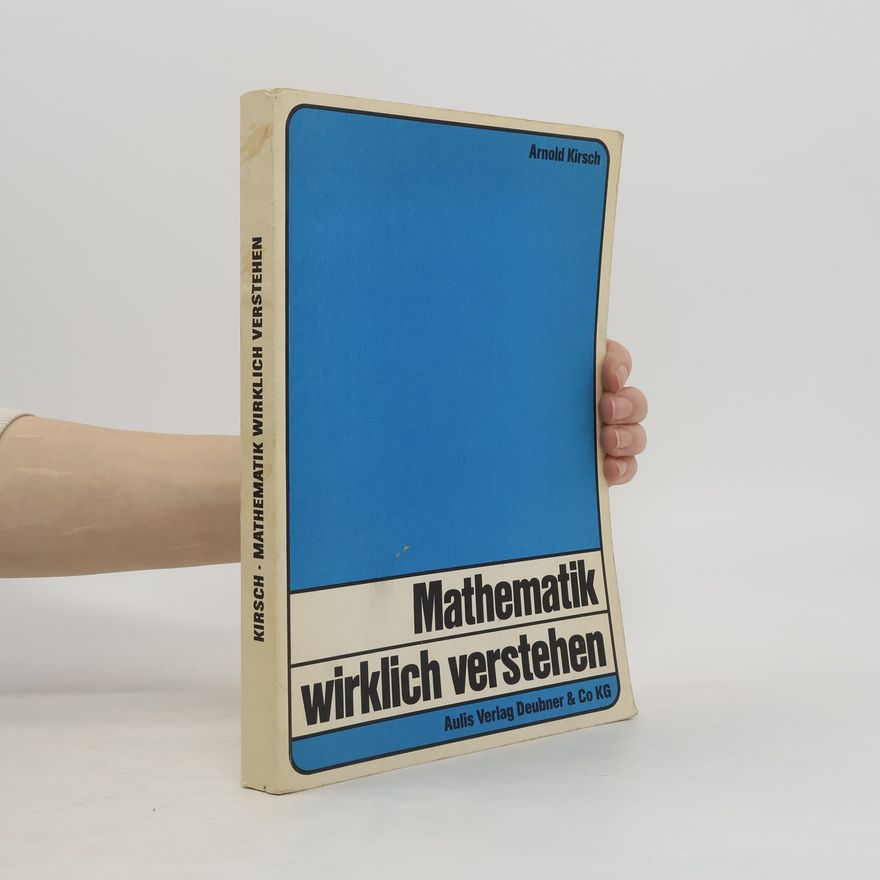 Arnold Kirsch Mathematik wirklich verstehen