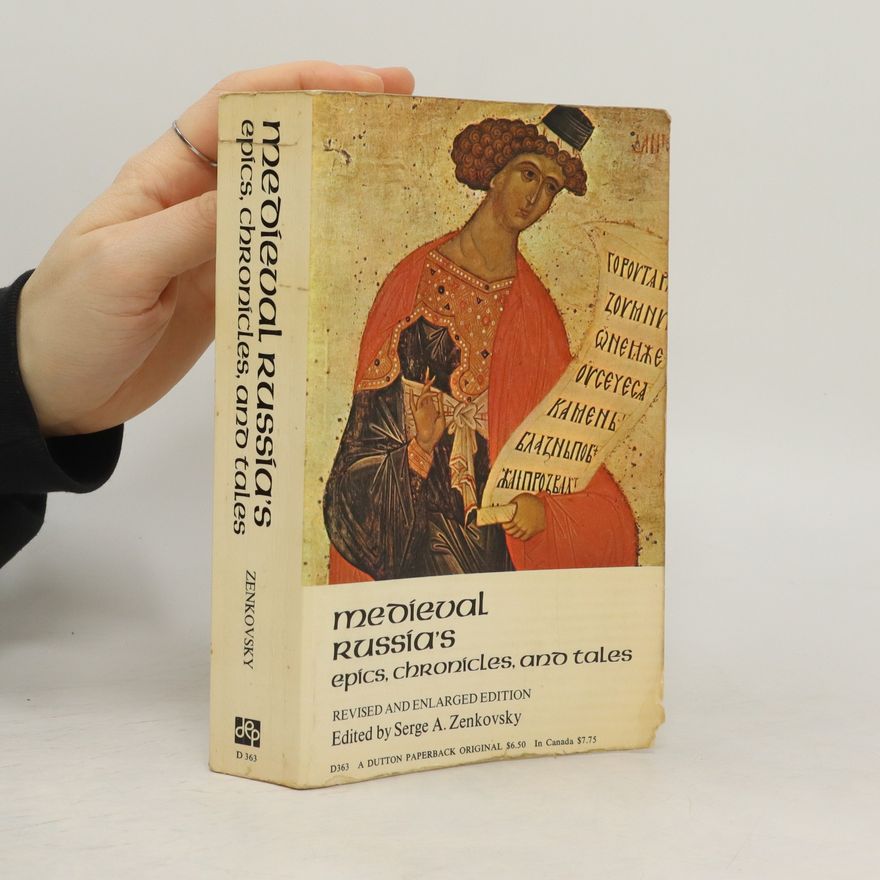 Serge A. Zenkovsky Medieval Russia's Epics, Chronicles, and Tales