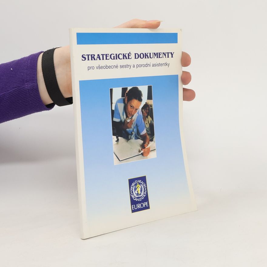 Kolektiv autorů Strategické dokumenty pro všeobecné sestry a porodní asistentky