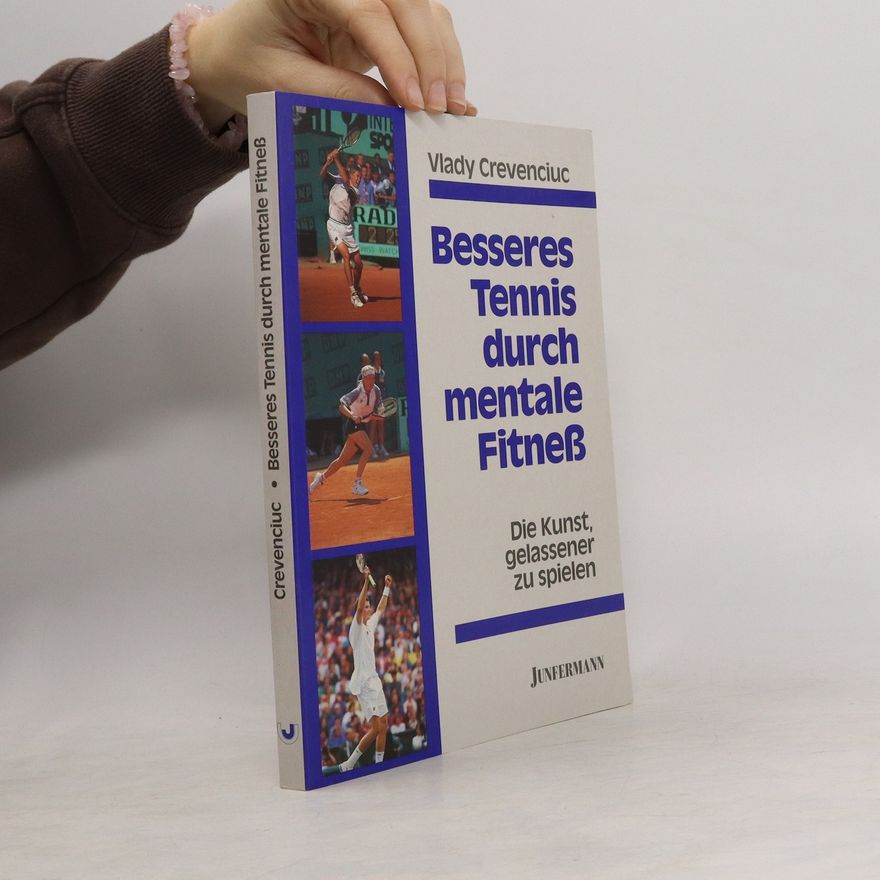 Vlady Crevenciuc Besseres Tennis durch mentale Fitness