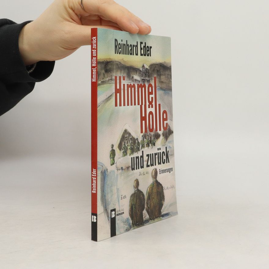 Reinhard Eder Himmel, Hölle und zurück