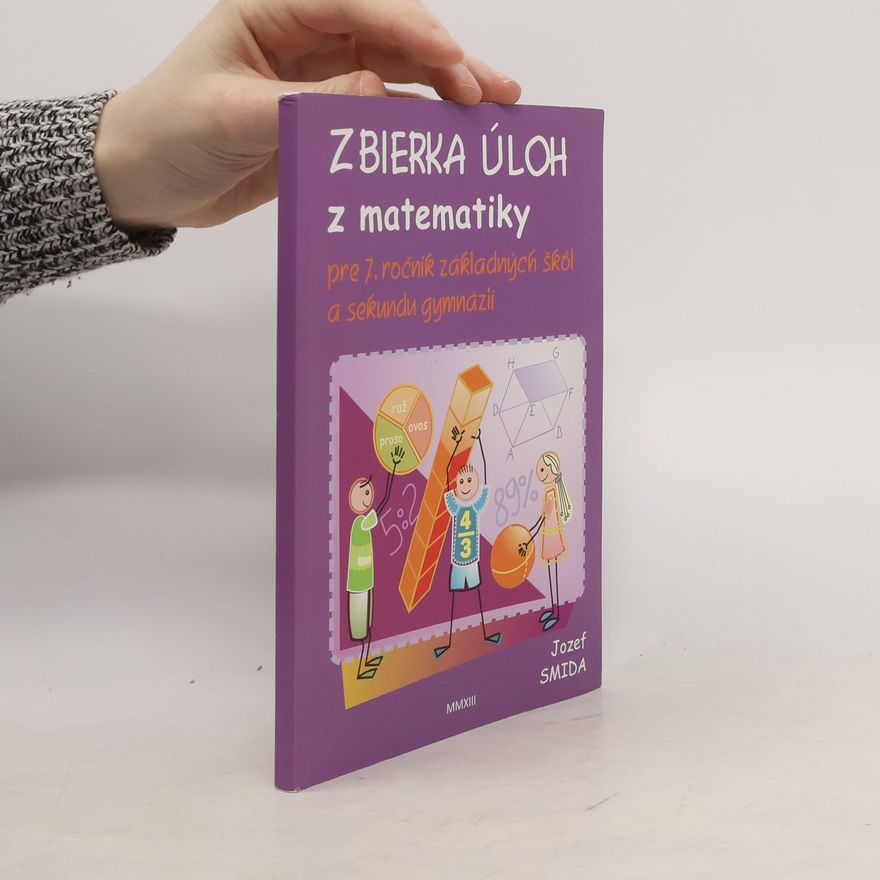Jozef Smida Zbierka úloh z matematiky pre 7. ročník ZŠ a sekundu gymnázií