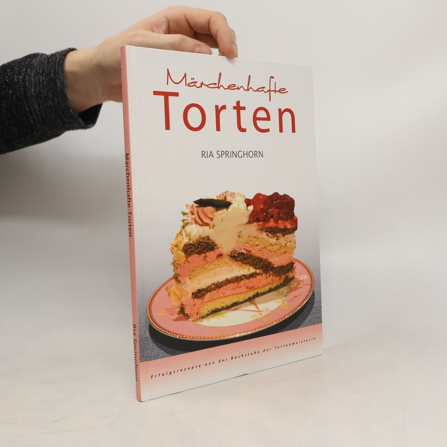 Ria Springhorn Märchenhafte Torten