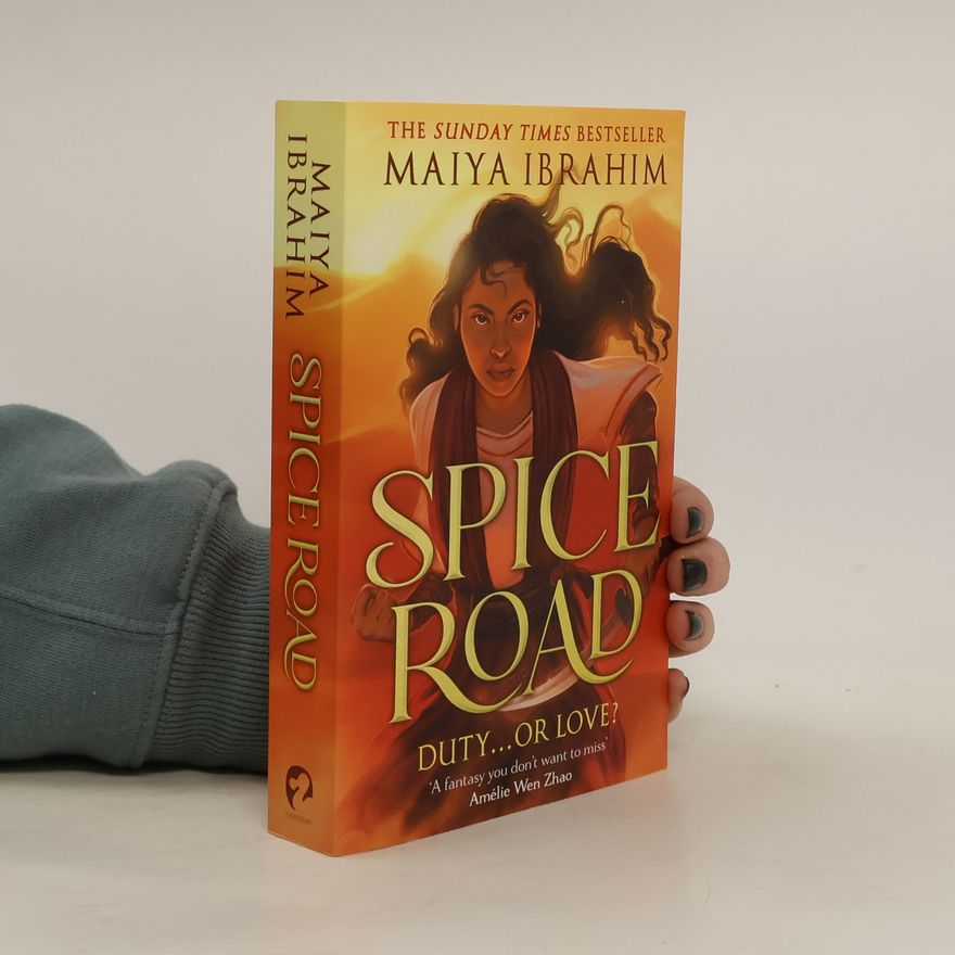 Maiya Ibrahim Spice Road: A Sunday Times bestselling YA fantasy set in an Arabian-inspired land
