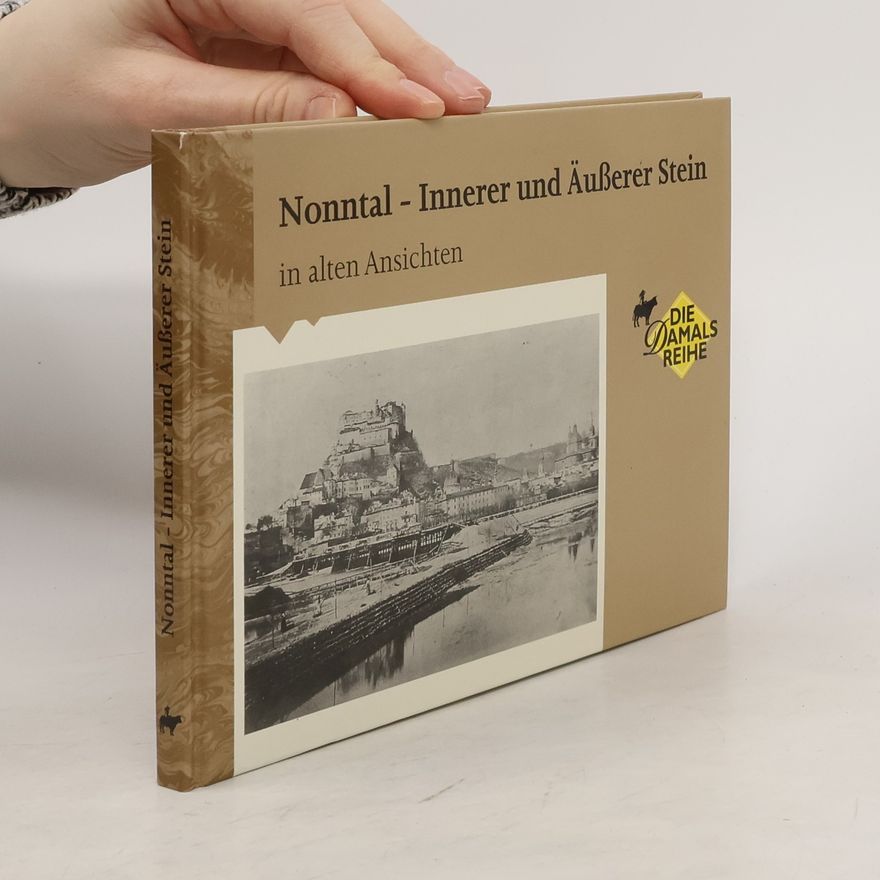 Autorenkollektiv Nonntal - Innerer und Äußerer Stein in alten Ansichten
