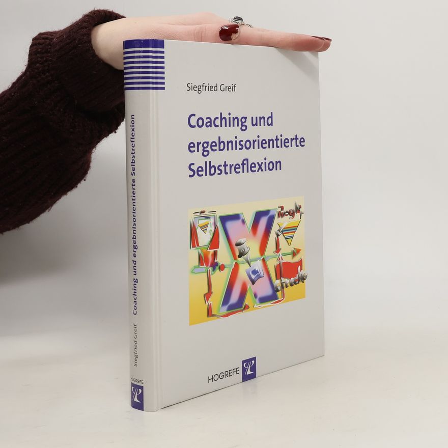 Siegfried Greif Coaching und ergebnisorientierte Selbstreflexion
