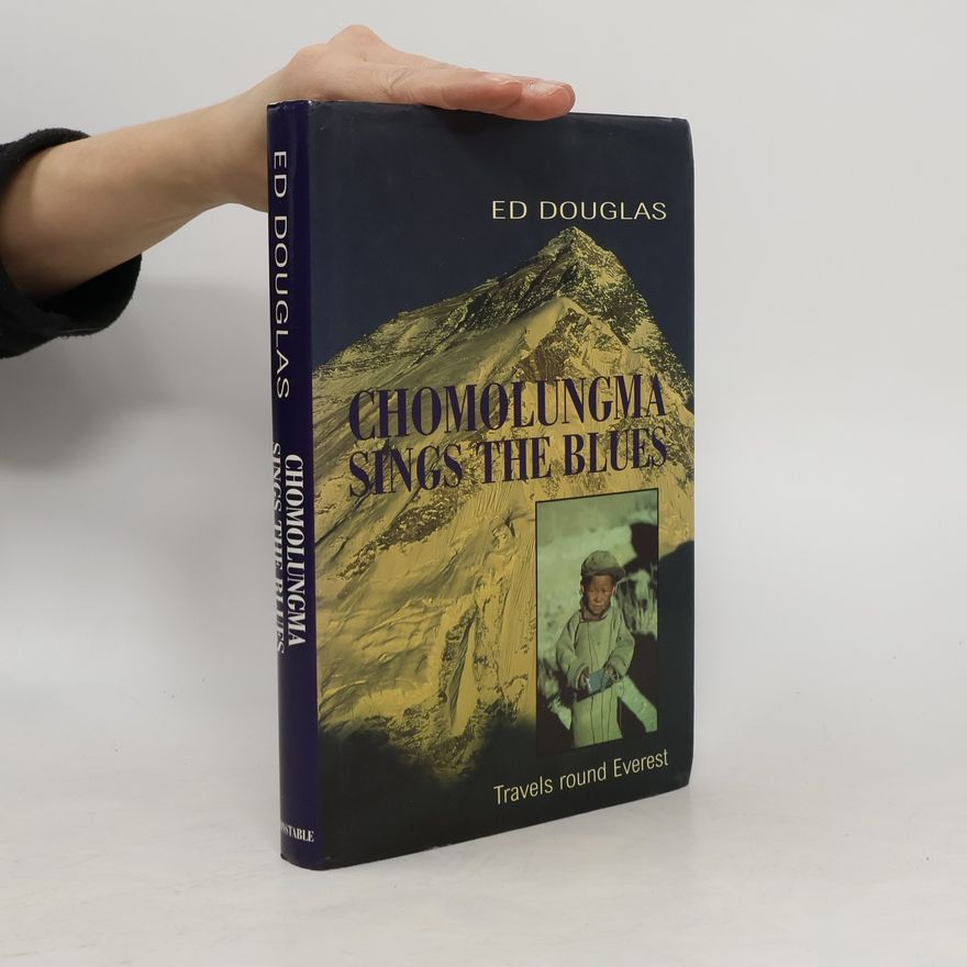 Ed Douglas Chomolungma Sings the Blues