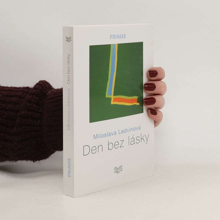 Miloslava Ledvinová Den bez lásky