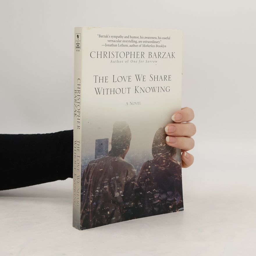 Christopher Barzak The Love We Share Without Knowing