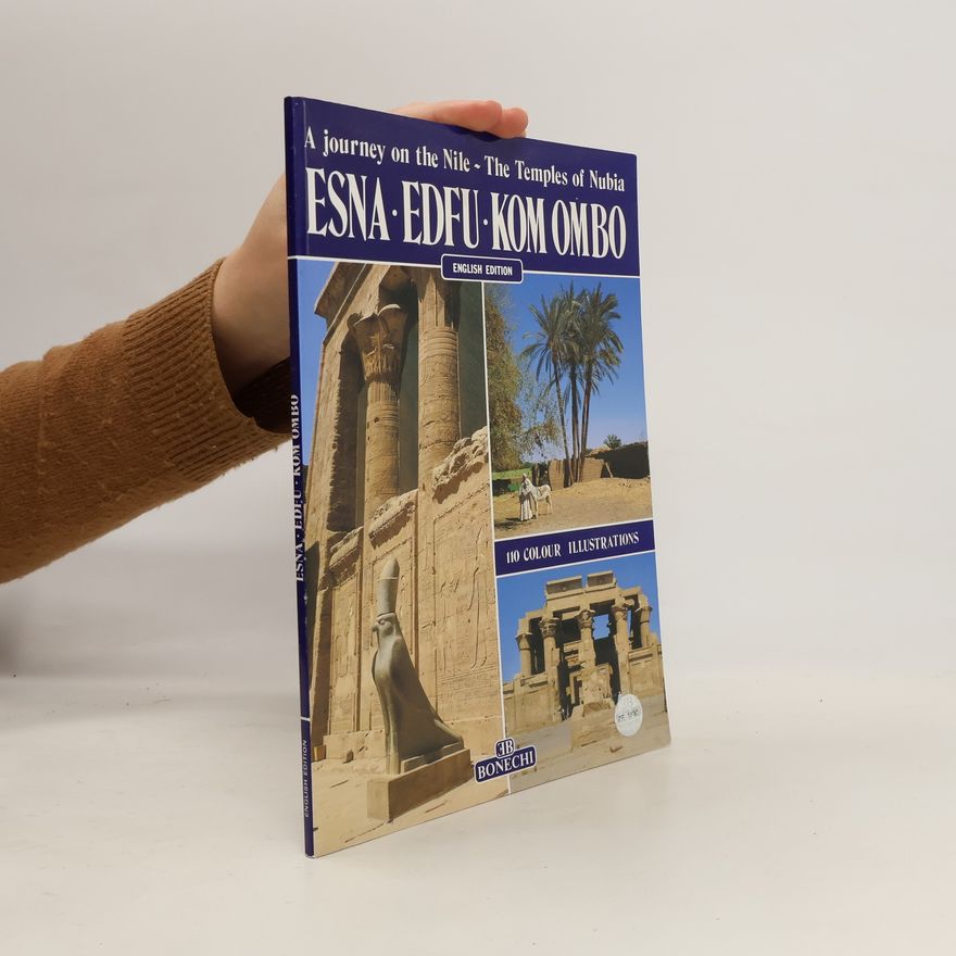 Autorenkollektiv A jurney on the Nile - The Temples of Nubia, Esna, Edfu, Kom Ombo