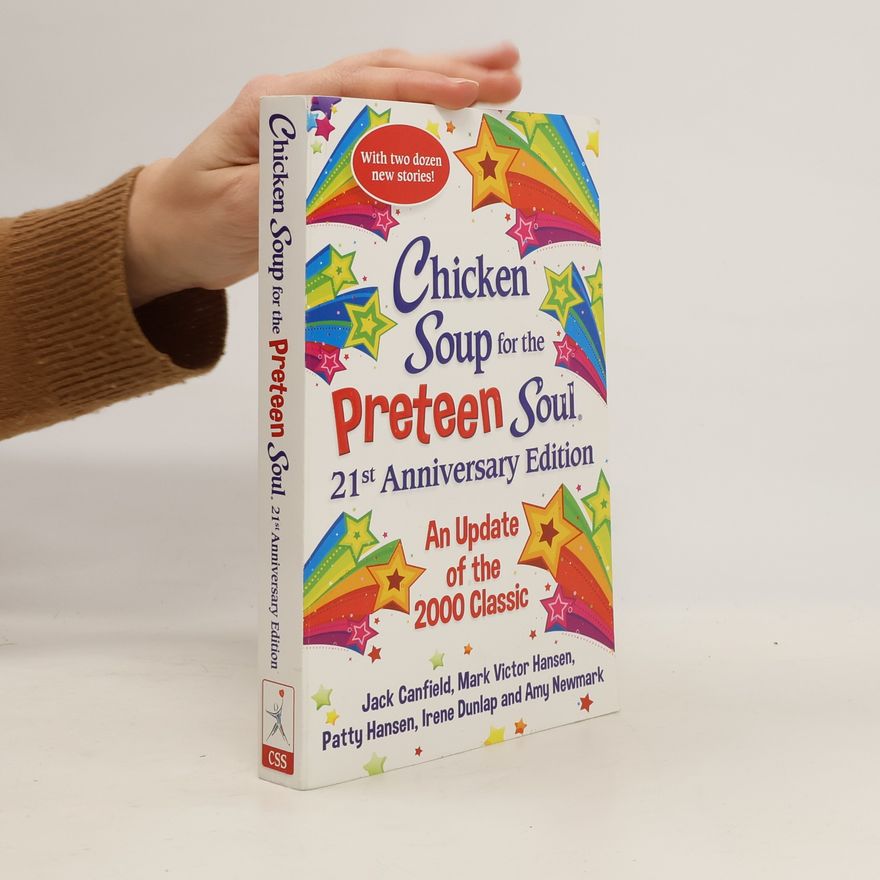Amy Newmark Chicken Soup for the Preteen Soul 21st Anniversary Edition
