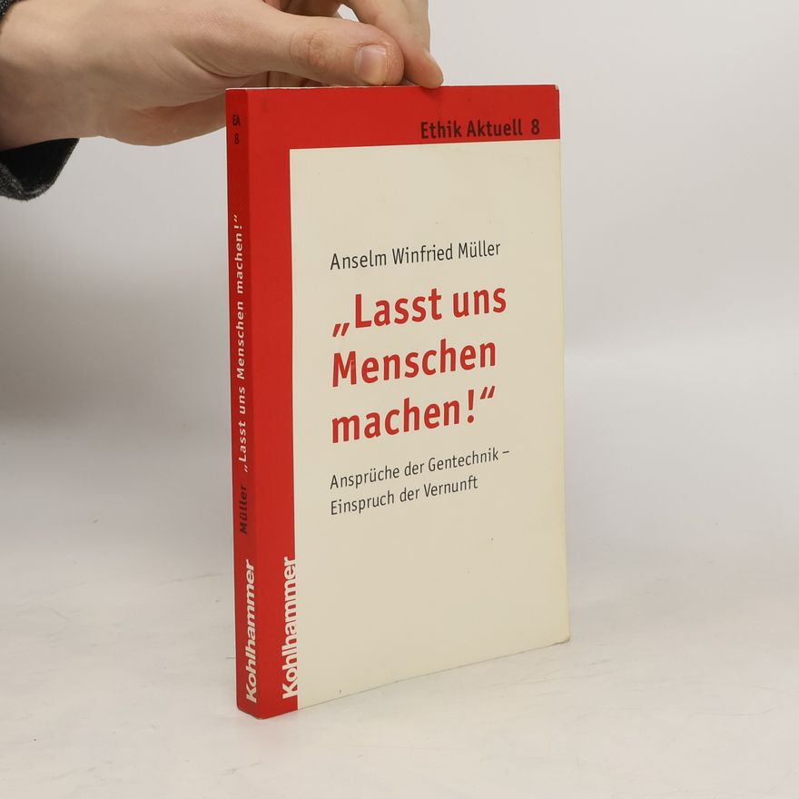 Anselm Winfried Müller "Lasst uns Menschen machen!"