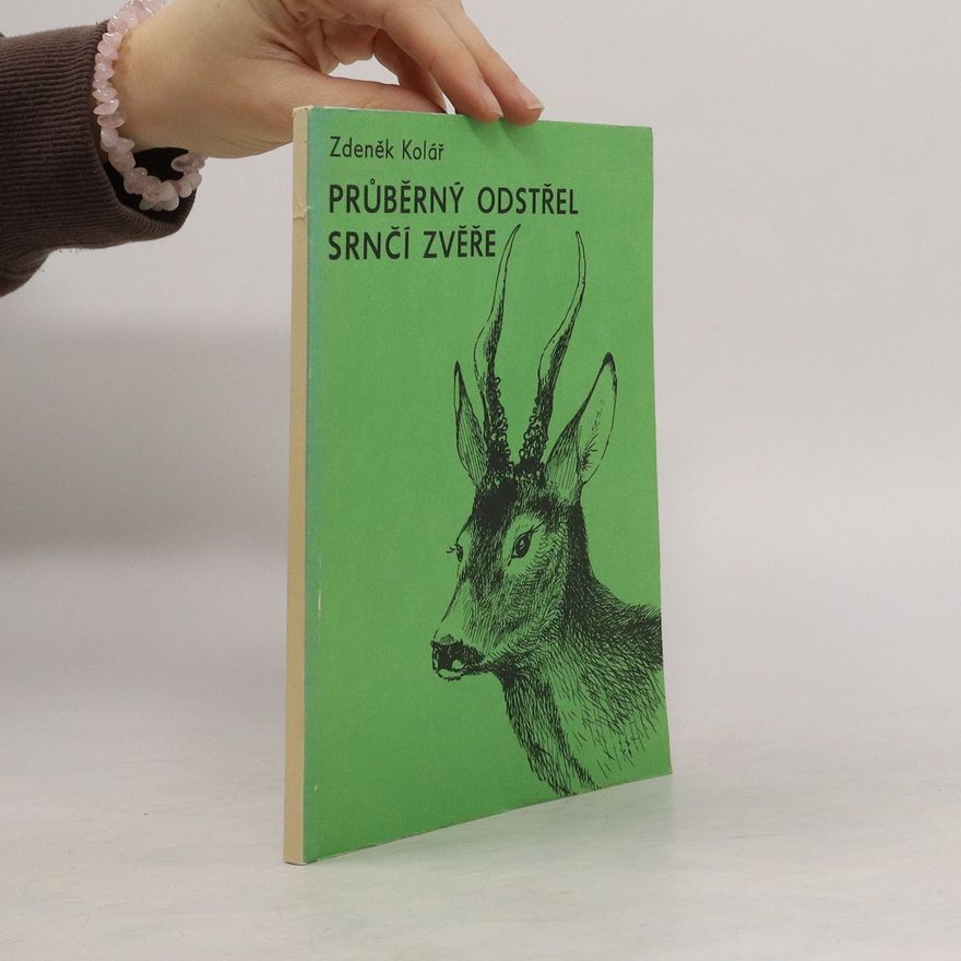 Zdeněk Kolář Průběrný odstřel srnčí zvěře