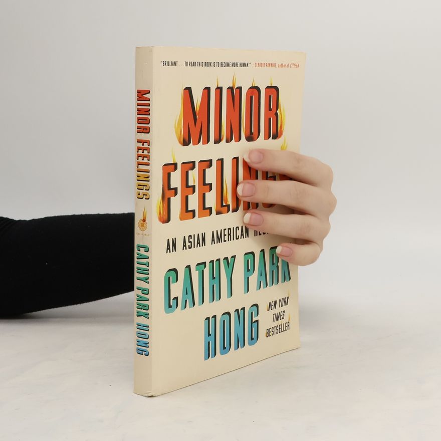 Cathy Hc Hsu Minor Feelings: An Asian American Reckoning