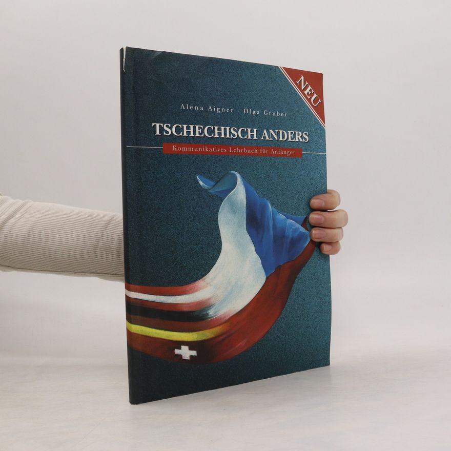 Olga Gruber Tschechisch anders neu. Kommunikatives Lehrbuch für Anfänger. Stufe A1 - A2