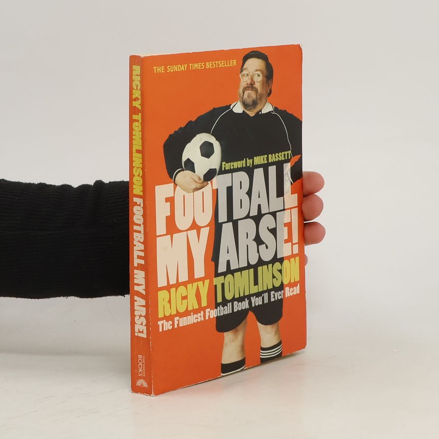 Ricky Tomlinson Football my arse!