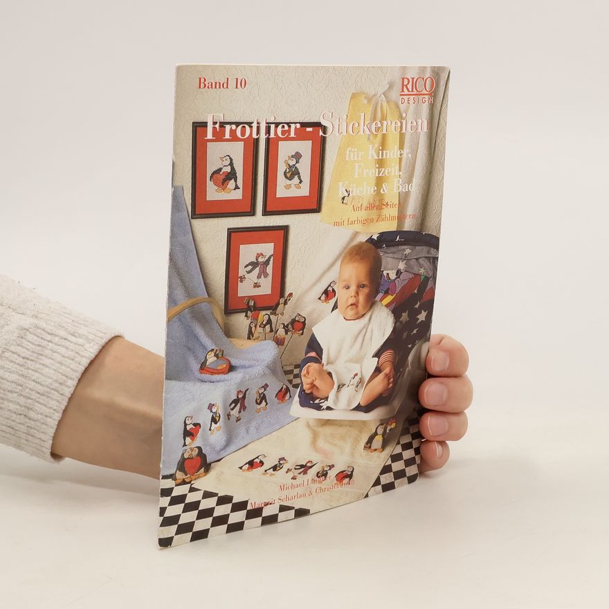Margrit Scharlau Frottier-Stickereien. Für Kinder, Freizeit, Küche & Bad. Band 10
