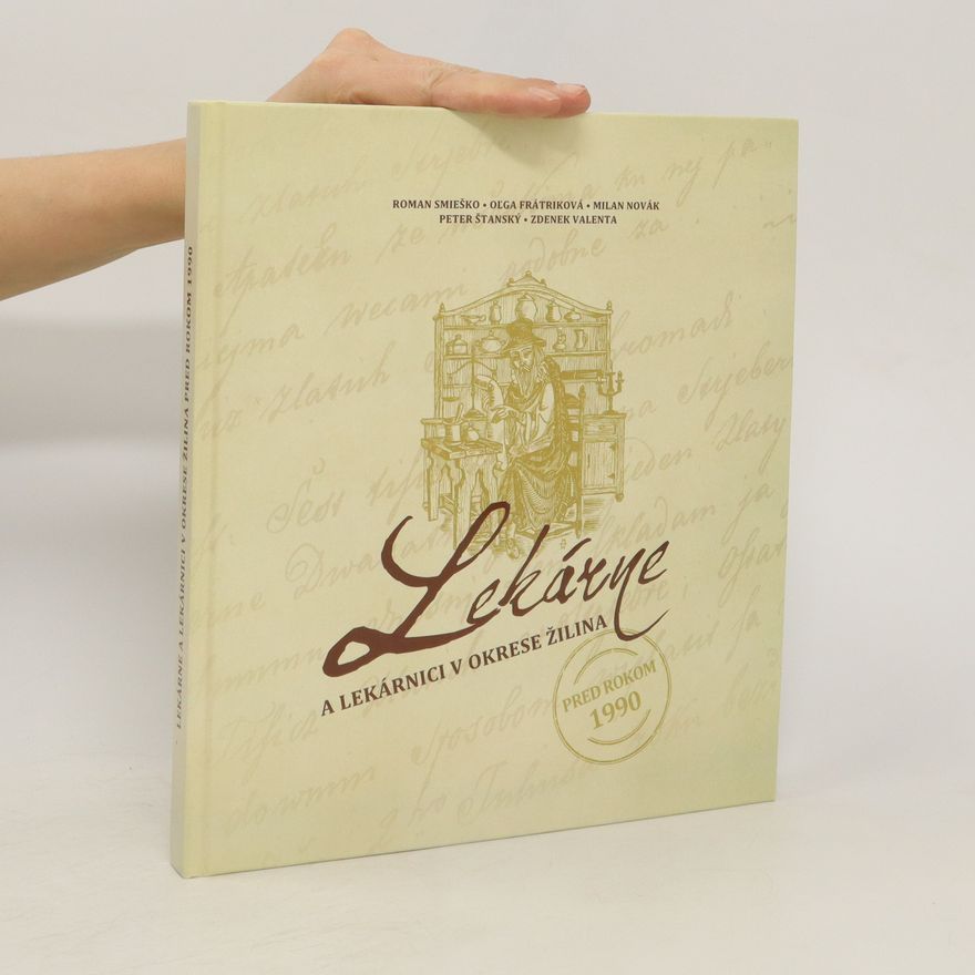 Roman Smieško Lekárne a lekárnici v okrese Žilina pred rokom 1990
