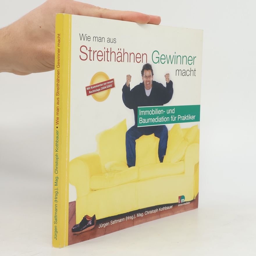 Jürgen Sattmann Wie man aus Streithähnen Gewinner macht