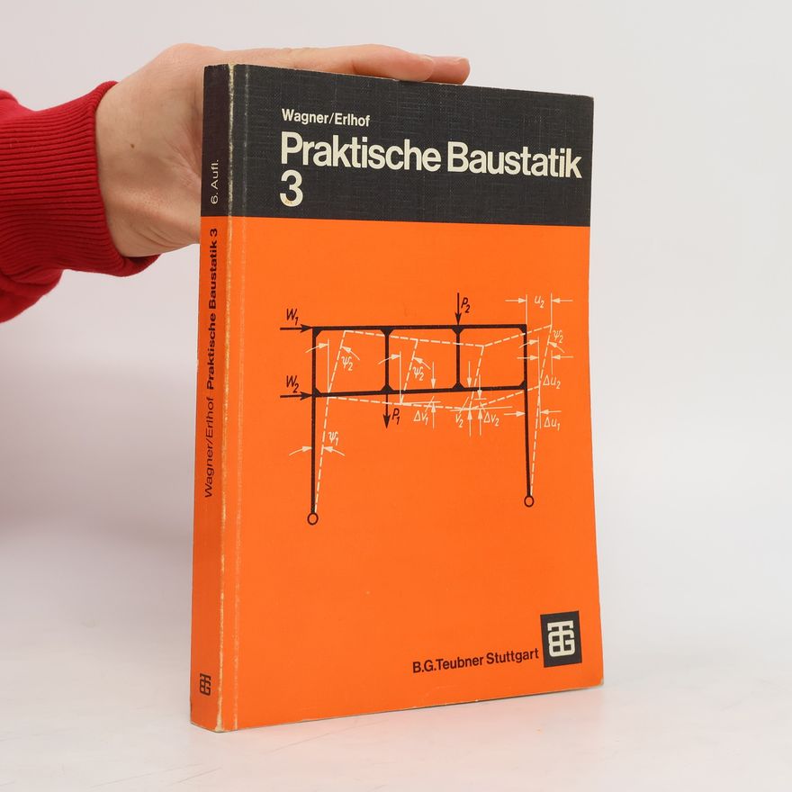 Walter Wagner Praktische Baustatik 3