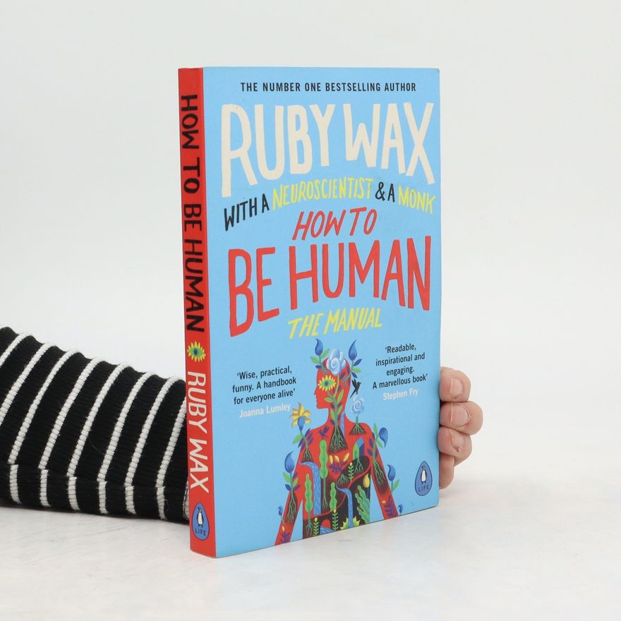 Ruby Wax How to Be Human. The Manual