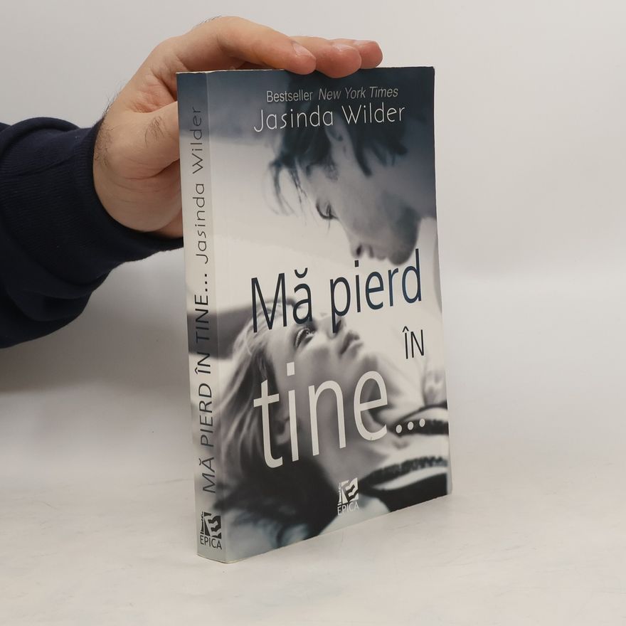 Jasinda Wilder Mă pierd în tine...
