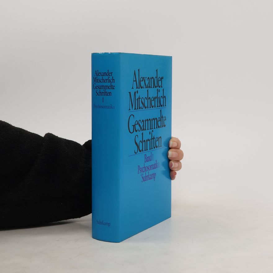Alexander Mitscherlich Gesammelte Schriften. Band 1, Psychosomatik I