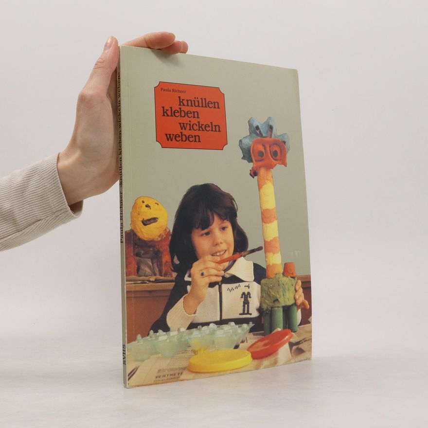 Paula Richner Knüllen, kleben, wickeln, weben