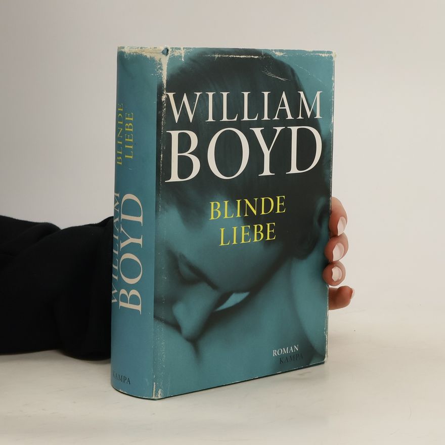 William Boyd Blinde Liebe