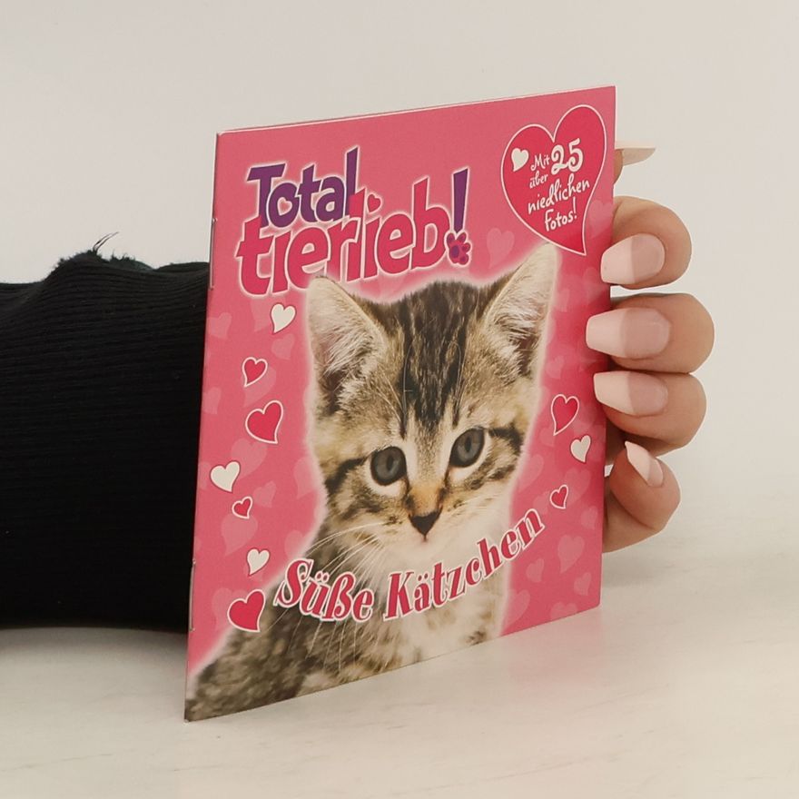 Various authors Total tierlieb! Süße Kätzchen