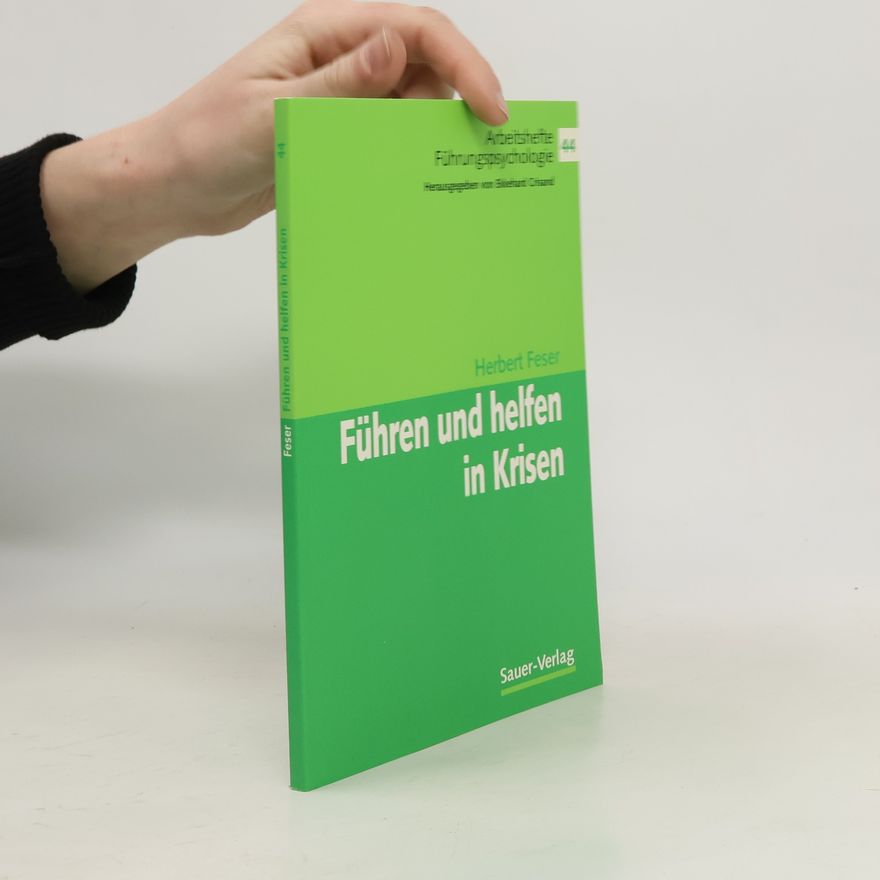 Herbert Feser Führen und helfen in Krisen