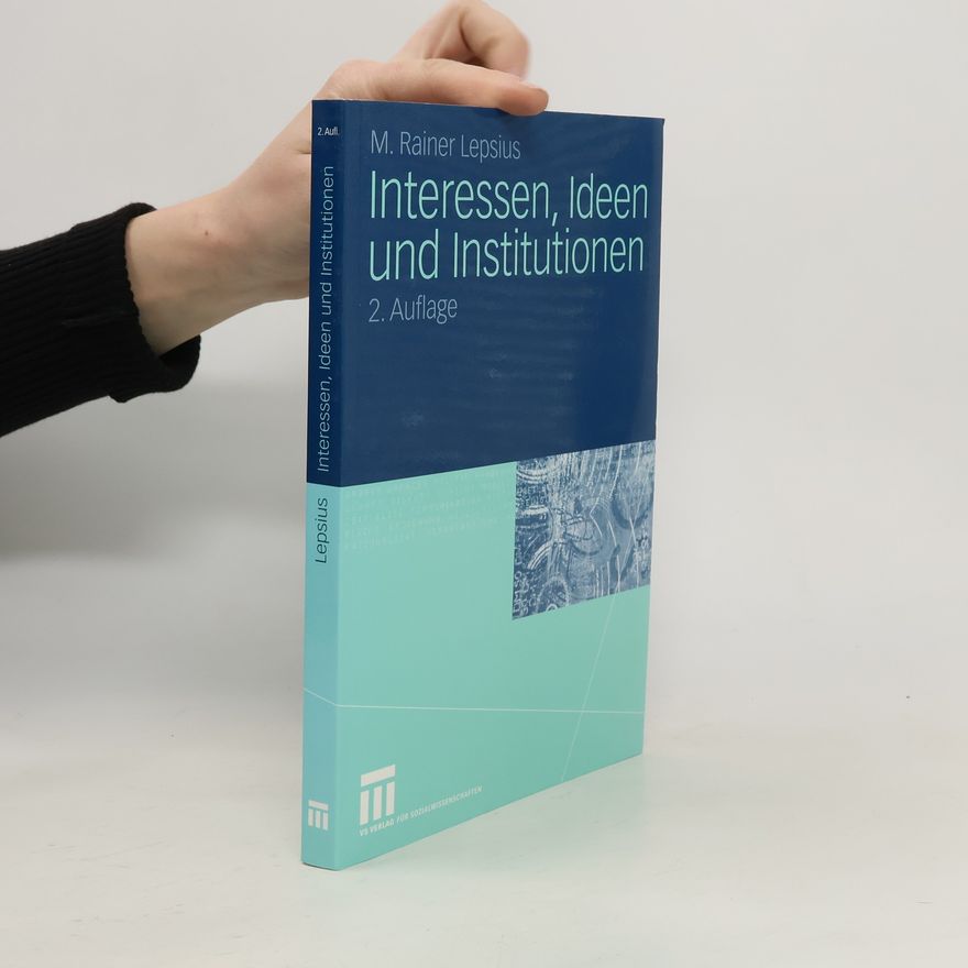 Mario Rainer Lepsius Interessen, Ideen und Institutionen