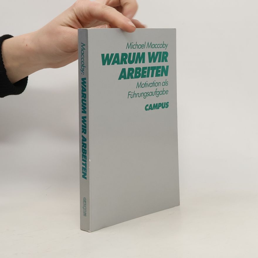 Michael Maccoby Warum wir arbeiten