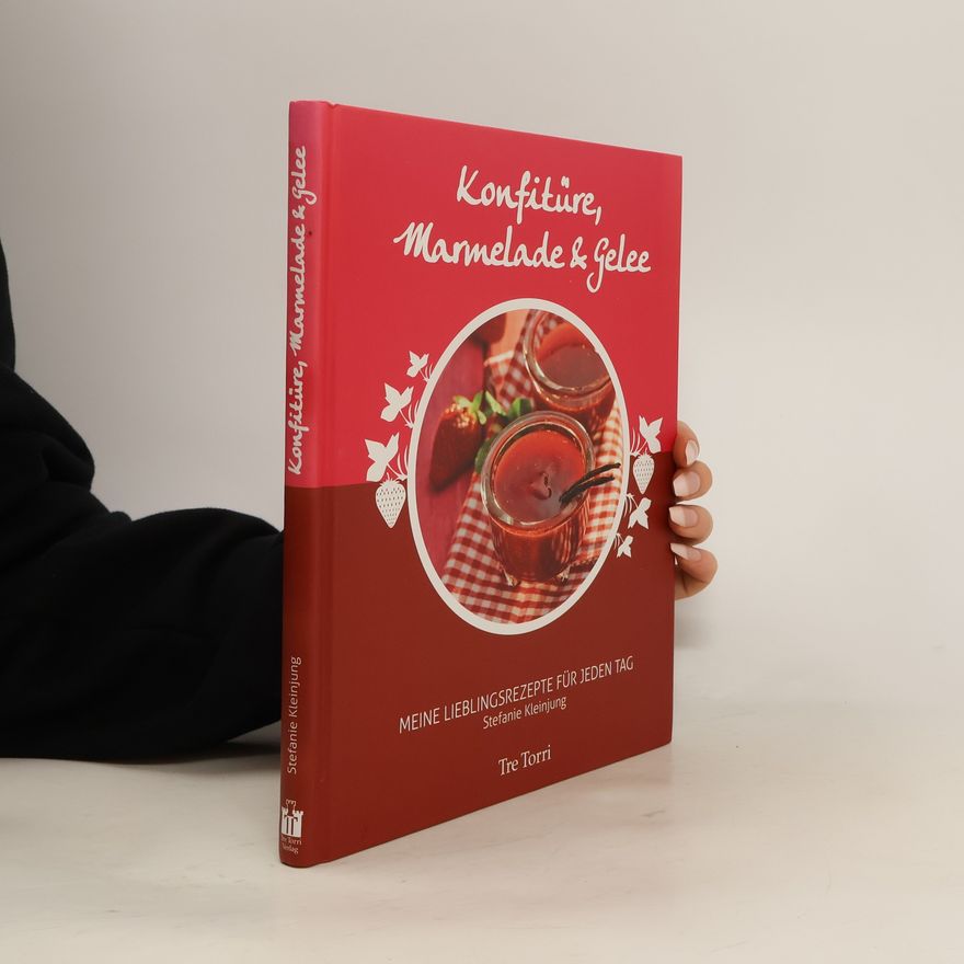 Stefanie Kleinjung Konfitüre, Marmelade & Gelee